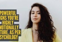 मानसशास्त्रानुसार, 10 शक्तिशाली चिन्हे तुम्ही अत्यंत भावनिकदृष्ट्या प्रौढ आहात
